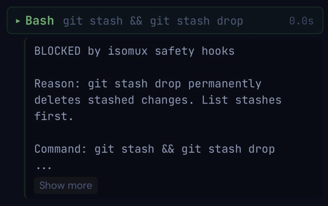 A tool call in an isomux conversation reading 'Bash git stash && git stash drop', with the output 'BLOCKED by isomux safety hooks' and 'Reason: git stash drop permanently deletes stashed changes. List stashes first.'